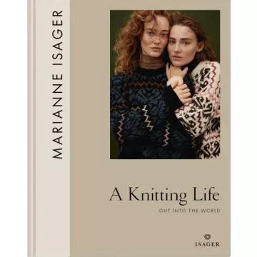 A Knitting Life 2 - Out into the world Marianne Isager